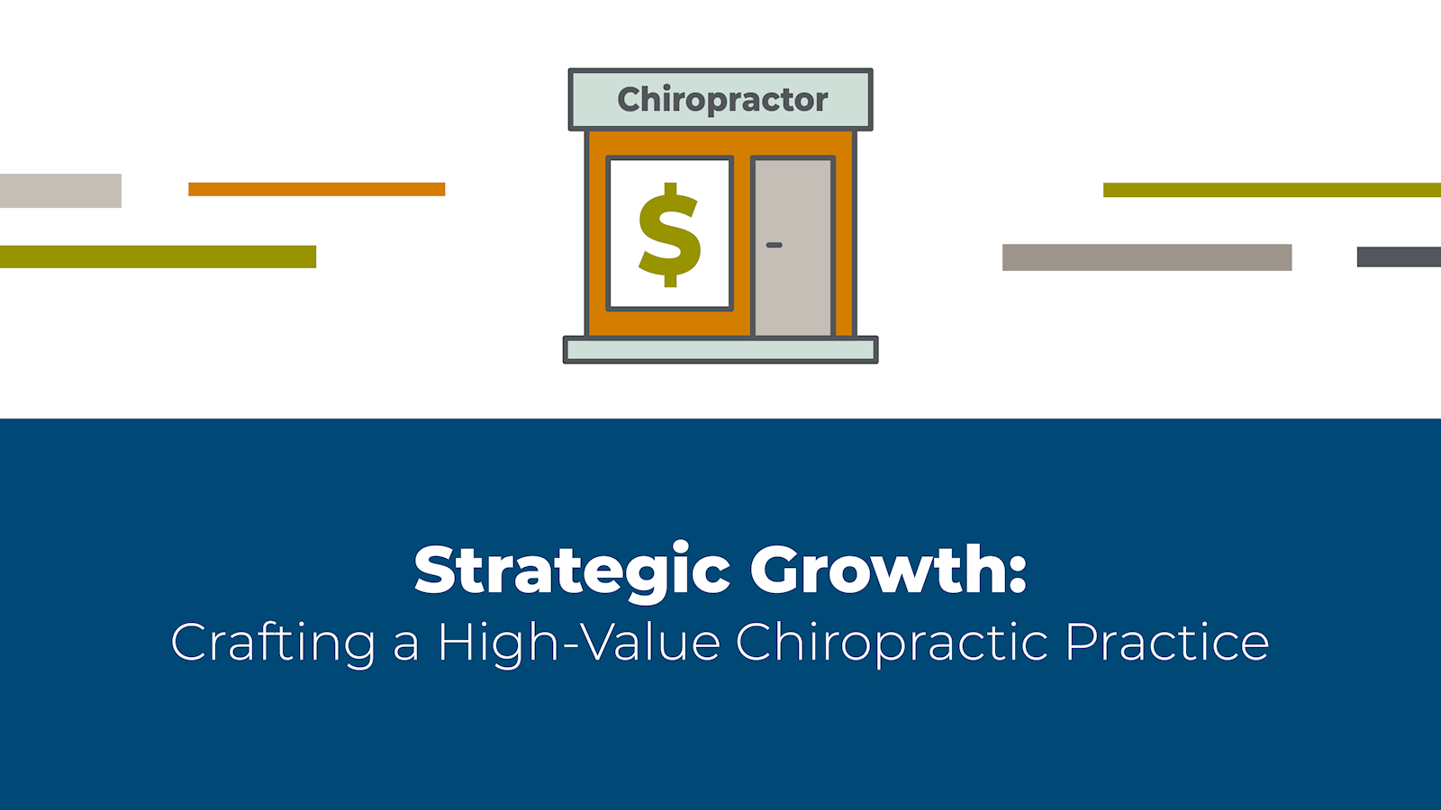 Webinar: Strategic Growth: Crafting a High-Value Chiropractic Practice