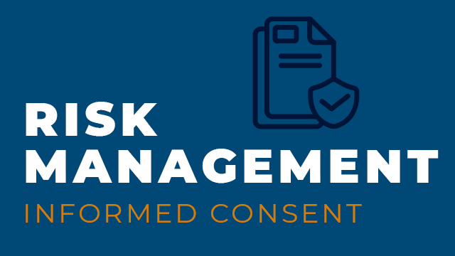 Informed Consent - Risk Management Video Series